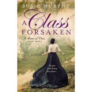 A Class Forsaken -- Susie Murphy